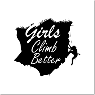 Girls climb better Posters and Art